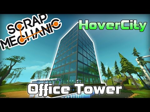 HoverCity Office Skyscraper with Elevator! (Scrap Mechanic #106)