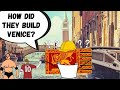 How Did They REALLY Build Venice?!?
