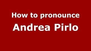 How to pronounce Andrea Pirlo