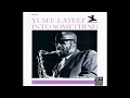 Yusef Lateef – You've Changed