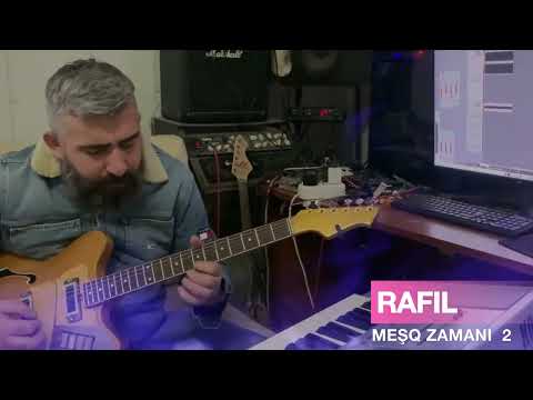 RAFIL MƏŞQ ZAMANI 2