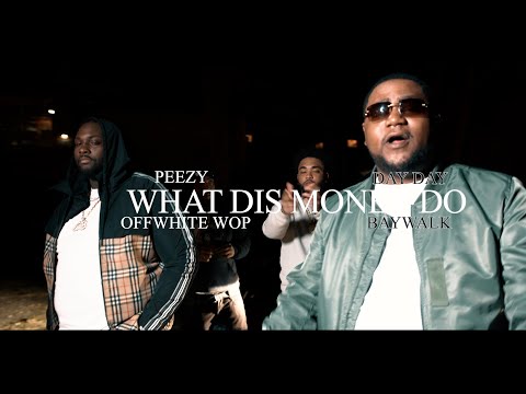 Peezy x OffWhite Wop x Day Day x BayWalk  - What Dis Money Do (dir. by @OneWayVisuals)