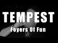 Tempest - Foyers Of Fun