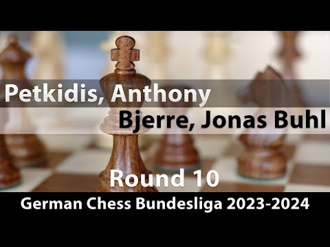 Petkidis, Anthony (2424) -- Bjerre, Jonas Buhl (2637), German Chess Bundesliga 2023-2024 Rd 10, ½-½