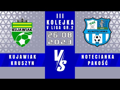 V LIGA | Kujawiak Kruszyn - Notecianka Pakość | 4 - 2