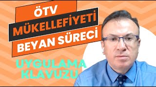 ÖTV (4760) MÜKELLEFİYETİ / BEYAN SÜRECİ | UYGULAMA KLAVUZU