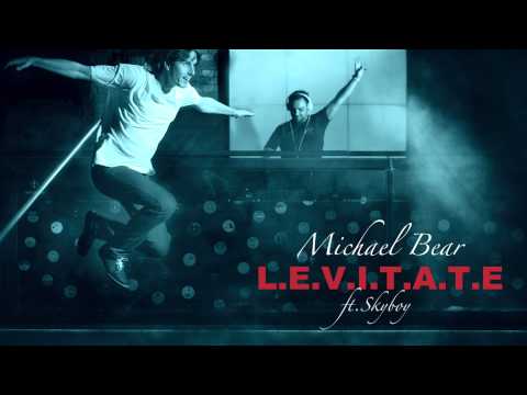 Michael Bear ft. Skyboy - L.E.V.I.T.A.T.E.