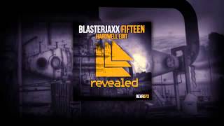 Blasterjaxx   Fifteen Hardwell Edit)   OUT NOW!