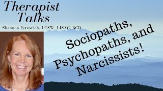 Sociopaths, Psychopaths, and Narcissists, Oh My!