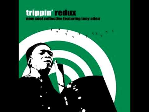 New Cool Collective featuring Tony Allen - Trippin' Redux (2020 - EP)