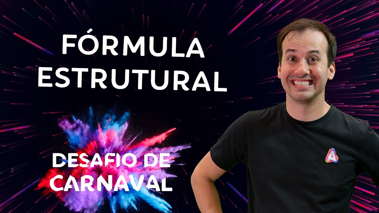 Fórmula Estrutural I Dia 03 | Desafio de Carnaval