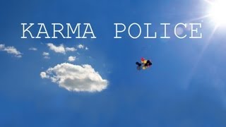 Karma Police (as made famous by Radiohead) performed by The Arrogant Sons of Bitches