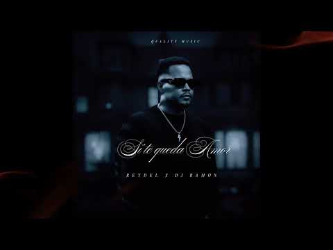 Reydel x DJ Ramón – Si Te Queda Amor (Estreno)