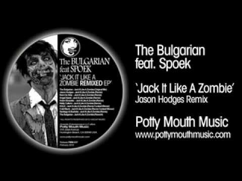 The Bulgarian feat Spoek 'Jack It Like A Zombie' (Jason Hodges Remix)