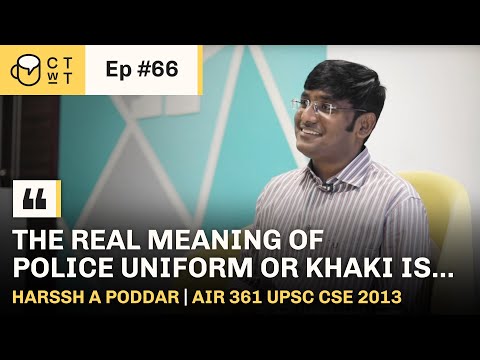 CTwT E66 - UPSC CSE 2013 Topper Harssh A Poddar AIR 361 | #upsc2023 #upscinterview #iastopper