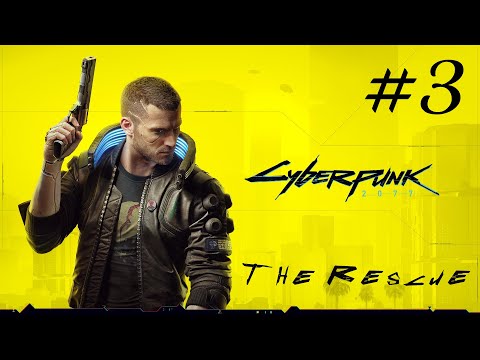 Cyberpunk 2077 Walkthrough Part 3 - The Rescue (No Commentary)