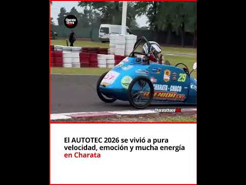 El AUTOTEC 2026 se vivió a pura velocidad, emoción y mucha energía en Charata