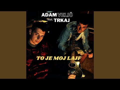To je moj lajf (feat. Trkaj)