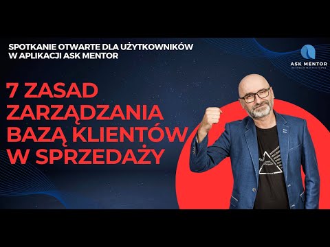 7 Zasad budowania bazy klientów dla handlowców - WEBINAR W APLIKACJI ASK MENTOR