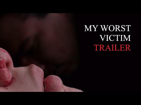 My Worst Victim - Official Trailer