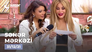 Səhər Mərkəzi - Zülfiyyə Xanbabayeva, Aygün Kazımova   31.12.2021