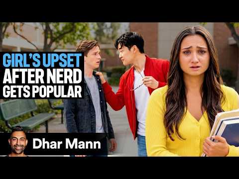 Girl's Upset After NERD Gets POPULAR | Dhar Mann Studios