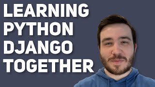 Come Learn 🐍 Python 💎 Django With Me!