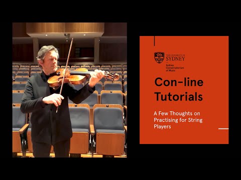 Con-line Tutorials - A Few Thoughts on Practising for String Players