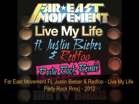 Far East Movement ft. Justin Bieber & Redfoo - Live My Life (Party Rock Remix)