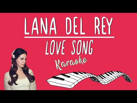 LANA DEL REY - Love song KARAOKE (Piano Instrumental)