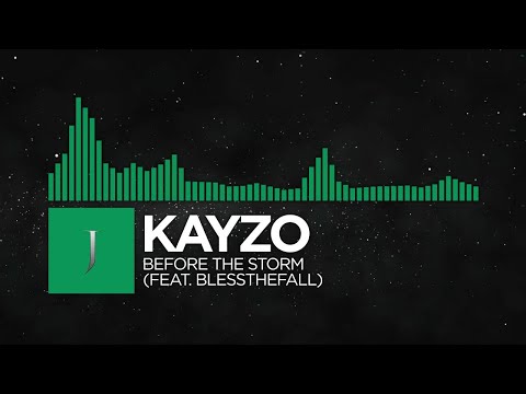 [Midtempo] - Kayzo - Before The Storm (feat. blessthefall) [Monstercat Remake]