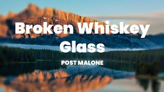 Post Malone - Broken Whiskey Glass (Lyrics)