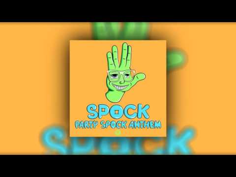 Spock - Party Spock Anthem