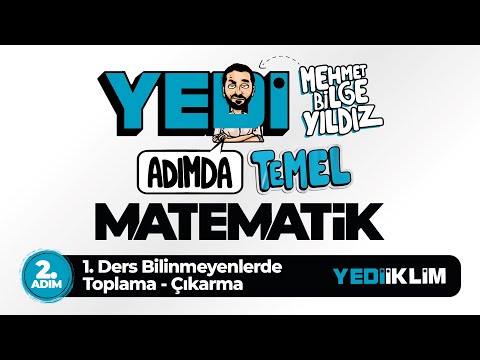Yedi Adımda Temel Matematik (Tyt-Kpss-Ales-Dgs) 2. Adım 1. Ders Bilinmeyenlerde Toplama -  Çıkarma