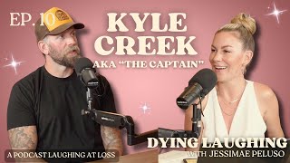 EP. 10: The Deaths We Don’t Bury with Kyle Creek (aka The Captain) Dying Laughing with Jessimae