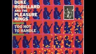 Duke Robillard & The Pleasure Kings - Too Hot To Handle ( Full Album Vinyl ) 1985