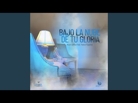 Bajo la Nube de Tu Gloria (feat. Franco Figueroa)