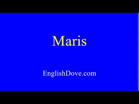 How to pronounce Maris in American English.