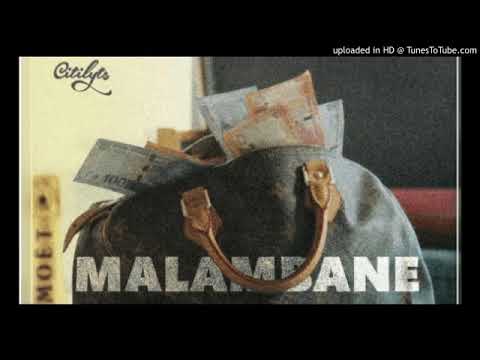 - DJ Citi Lyts Malambane ft. Emtee, LaSauce, Kid Tini, Blaq Diamond & S'Villa- Malambane(Official )