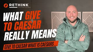What Matthew 22:21 Means: What Did Jesus Mean by ‘Give to Caesar’