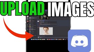 UPLOAD IMAGES TO DISCORD! (FULL GUIDE)