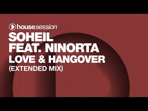 Soheil ft. Ninorta - Love & Hangover (Extended Mix)