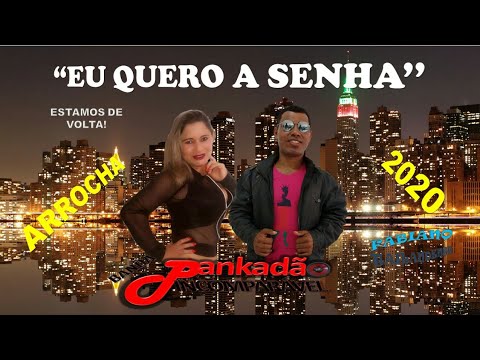 🎵ARROCHA 2020 ▶ EU QUERO A SENHA ▶ BANDA PANKADÃO INCOMPARÁVEL