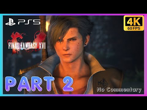 FINAL FANTASY 16 PS5 Gameplay Walkthrough PART 2 [4K 60FPS HDR] - No Commentary