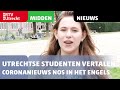 Utrechtse studenten vertalen coronanieuws NOS in het Engels  [RTV Utrecht]