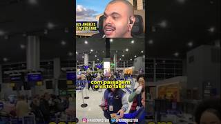 tentando viajar pra los angeles com passagem falsa