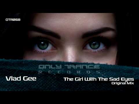 Vlad Gee - The Girl With The Sad Eyes (Original Mix)