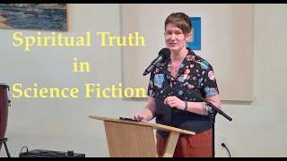 2026 04 26 Rev. Sally Fritsche “Spiritual Truth in Science Fiction”