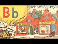 Richard Scarry B Alphabet Letter Kids Book Read Aloud Story Busy World Busytown Children S