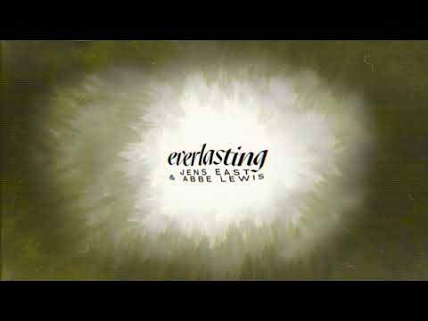 Jens East & Abbe Lewis - Everlasting